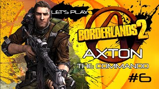 Lets Play Borderlands 2  Axton the Commando  Ep 6 I Still Hate Technicals [upl. by Orvan49]