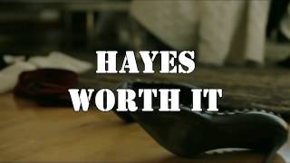 Hayes Worth It [upl. by Hannis]