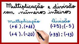 MULTIPLICAÇÃO E DIVISÃO COM NÚMEROS INTEIROS [upl. by Inaniel]