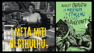 LA MASCHERA DI CTHULHU e altre orrorifiche ossessioni Come Derleth resuscitò Lovecraft [upl. by Ancel]