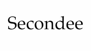 How to Pronounce Secondee [upl. by Rojas993]