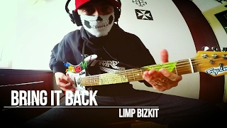 Limp Bizkit  Bring It Back Guitar Cover [upl. by Ferdinande]