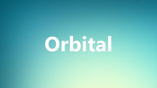 Orbital  Medical Definition [upl. by Oflodor958]