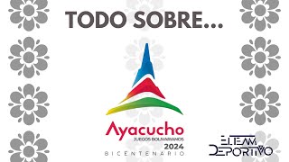 Todo Sobre Juegos Bolivarianos Ayacucho 2024 [upl. by Roze]