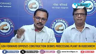 Goa Forward opposes Construction Debris Processing Plant in Kudchirem [upl. by Aihseyk]