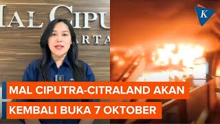 Imbas Kebakaran Mal Ciputra Tutup hingga 6 Oktober 2024 [upl. by Adiaros]