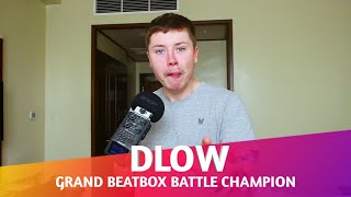 DLOW  Grand Beatbox Battle Champion [upl. by Nytsud915]