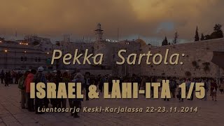 Pekka Sartola 15 Ajankohtainen Israel ja Lähiitä [upl. by Shelba345]