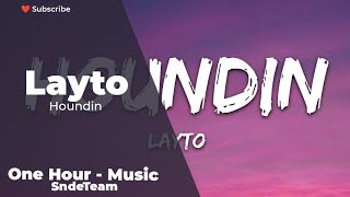 Layto  Houndin  One Hour [upl. by Aniraad992]