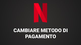 Come cambiare metodo di pagamento su Netflix [upl. by Nlocnil792]