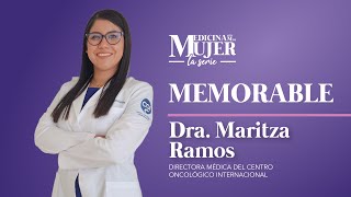 MEMORABLE Dra Maritza Ramos  Directora Médica del Centro Oncológico Internacional [upl. by Sachiko]