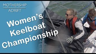 004 Why Cant Mothers be Competitive too Yacht Racing at the Womens Open Keelboat Championships [upl. by Gottfried872]