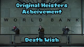 Payday 2 quotOriginal Heistersquot Achievement  Death Wish [upl. by Ethelind]