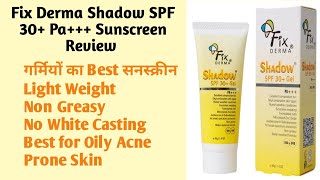 Fix Derma Shadow SPF 30 Sunscreen Gel Review Best for Oily Acne Prone Skin [upl. by Eibo]