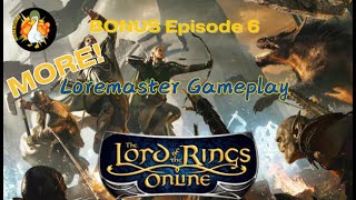 LOTRO Legendary Server Playthrough BONUS Episode 6 [upl. by Ihsir614]