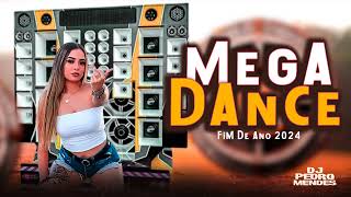 MEGA DANCE 2024  DANCE REMIX ESP FIM DE ANO 2024  MIXAGEM DJ PEDRO MENDES [upl. by Aihtnamas592]