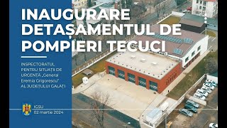 Inaugurarea noului sediu al Detașamentului de Pompieri Tecuci județul Galați 02 martie 2024 [upl. by Irahk]