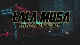 Frenzo Harami X GManLDN  Lala Musa Official Video [upl. by Alemrac]