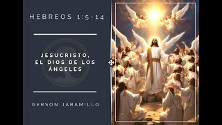 2 Jesucristo el Dios de los ángeles Hebreos 1514 [upl. by Gnaht]