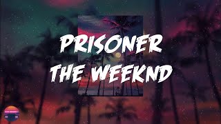 The Weeknd  Prisoner Lyrics Video [upl. by Lael748]