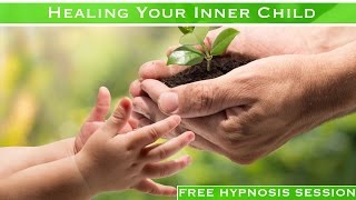 Healing Your Inner Child  Free Hypnosis Session [upl. by Ztnarf]