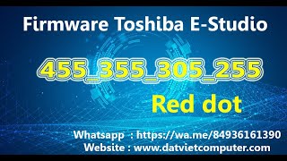 Firmware Toshiba E Studio 255 305 355 455 red dot all Download Error F101 [upl. by Aneerak594]