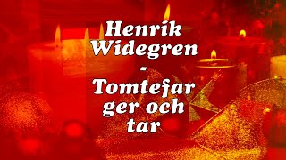 Henrik Widegren  Tomtefar ger och tar [upl. by Selec]