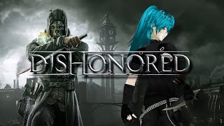 Dishonored Did I Lose my Honor for Good Or for Chaos  Pt 1  Stream VOD [upl. by Dessma]