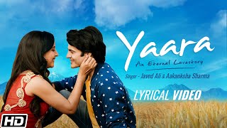 Yaara  Lyrical Video  Javed Ali  Aakanksha Sharma  Ravi Bhatia  Latest Hindi Love Songs 2021 [upl. by Drawets]