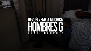 Hombres G  Devuélveme a mi chica [upl. by Bently840]