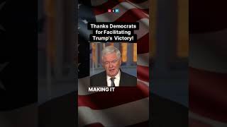 Newt Knows the Dems Helped Lead Trump to Victory [upl. by Acired547]