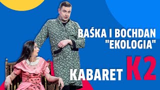 Kabaret K2 – Baśka i Bochdan quotEkologiaquot [upl. by Akiaki]