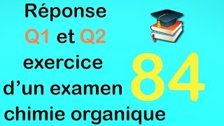 84Réponse Q1 et Q2 exercice dun examen de chimie organique [upl. by Aivizt225]