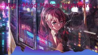 Mig  Miód Malina Nightcore [upl. by Aurora186]