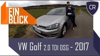 VW Golf VII 20 TDI DSG 2017  Warum ist er DAS Auto Vorstellung Test amp Kaufberatung [upl. by Oika]