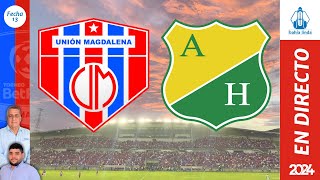 🎙️ ⚽ UNIÓN MAGDALENA VS HUILA En Vivo hoy 🔵🔴 Partido Unión Magdalena Hoy [upl. by Inalaeham]