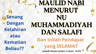 Maulid Nabi Menurut NU MUHAMMADIYAH dan SALAFI  Bergembira dengan Kelahiran atau Kematian Nabi [upl. by Barmen698]