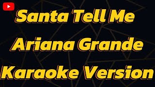 Santa Tell MeAriana Grande Karaoke Version [upl. by Katlaps411]