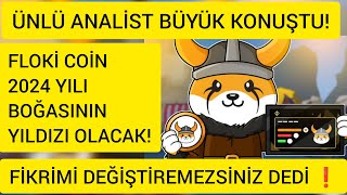 ÜNLÜ ANALİST FLOKİ COİN 2024 YILI BOĞASININ YILDIZI OLACAK FİKRİMİ DEĞİŞTİREMEZSİNİZ FLOKİ İNU 🚀🔥 [upl. by Siuqaj836]