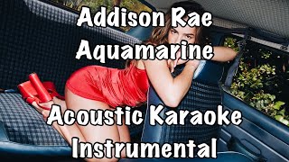 Addison Rae  Aquamarine Acoustic Karaoke Instrumental [upl. by Llednik]