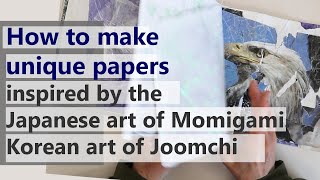 Make papers for a journal using methods inspired by the Korean art of Joomchi and Japanese Momigami [upl. by Klug]