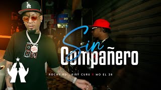 Rochy RD  Kiry Curu  SIN COMPAÑERO  Video Oficial  MO EL 28 [upl. by Yedarb817]