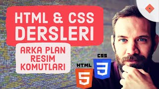 Yakın Kampüs  XHTML HTML ve CSS Ders 15  CSSde Arkaplana Resim Koyma Komutları [upl. by Cirala]