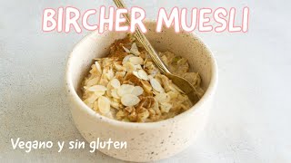 Bircher Muesli Suizo  Receta Original versión vegana [upl. by Severson]