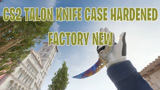 Talon Knife Case Hardened  CS2 Skin Showcase 78 [upl. by Yrahk251]