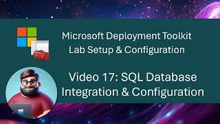 MDT Lab Setup  Video 17 SQL Database Integration amp Configuration [upl. by Atiuqehs71]