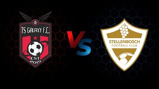 TS GALAXY VS STELLENBOSCH LIVESCORE [upl. by Nelda]