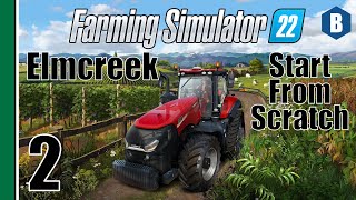 FARMING SIMULATOR 22  Start From Scratch  ELMCREEK MAP  Part 2  FS22 LETS PLAY [upl. by Ijuy357]