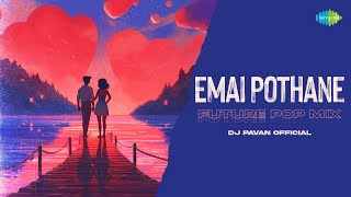 Emai Pothane  Future Pop Mix  O Pitta Katha  Praveen Lakkaraju  Dj Pavan Official [upl. by Amsaj]