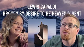 I made my husband listen to Lewis Capaldi  Broken by Desire to Be Heavenly Sent Album Reaction [upl. by Worl737]